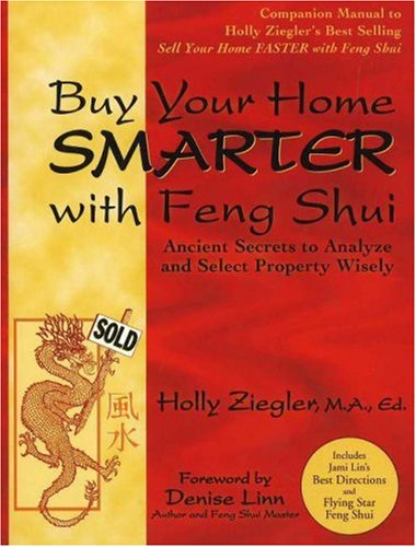 Buy Your Home Smarter with Feng Shui: Ancient Secrets to Analyze and Select Property Wisely,Used