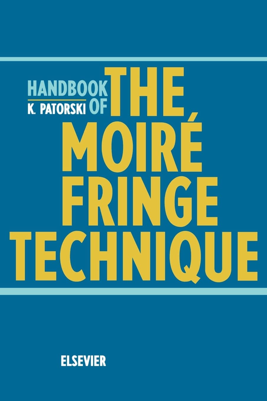 Handbook Of The Moire Fringe Technique,Used