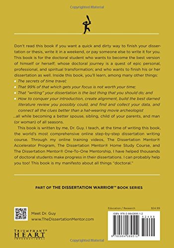 The Dissertation Warrior: The Ultimate Guide to Being the Kind of Person Who Finishes a Doctoral Dissertation or Thesis,Used