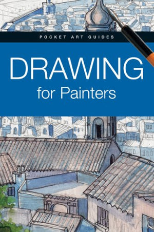 Drawing For Painters (Pocket Art Guides)