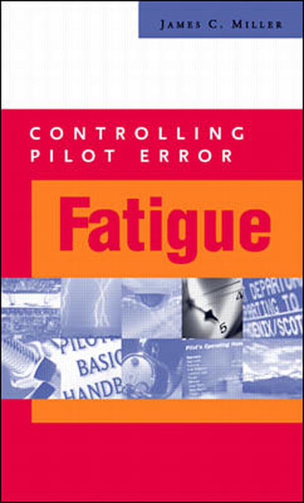 Controlling Pilot Error: Fatigue,New
