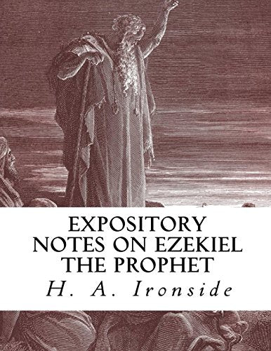 Expository Notes on Ezekiel the Prophet (Ironside Commentary Series),Used