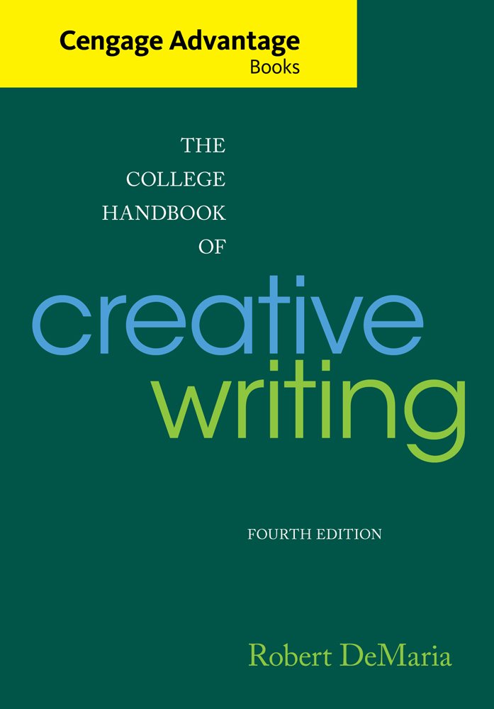 Cengage Advantage Books: The College Handbook Of Creative Writing,New