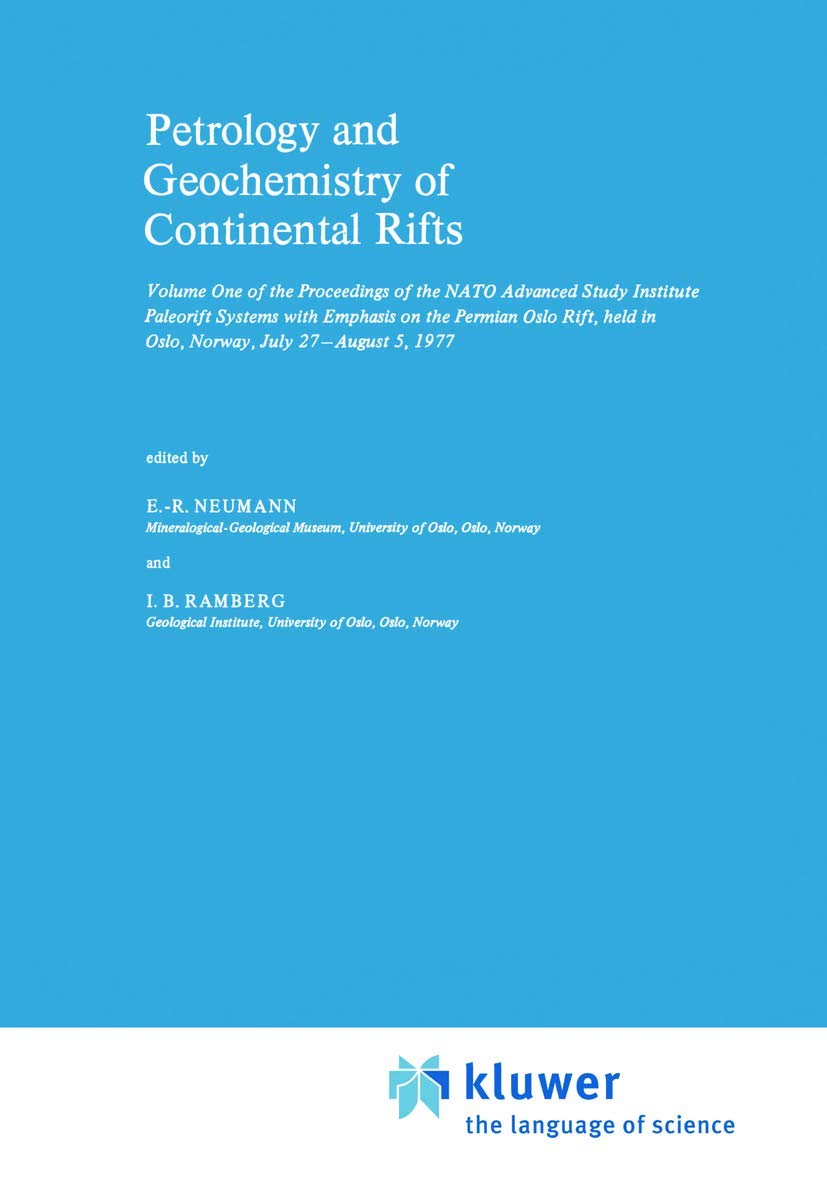 Petrology and Geochemistry of Continental Rifts: Volume One of the Proceedings of the NATO Advanced Study Institute Paleorift Sy,Used