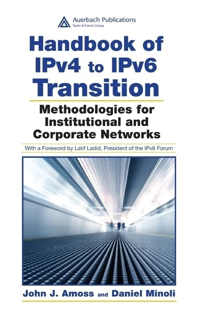 Handbook of IPv4 to IPv6 Transition: Methodologies for Institutional and Corporate Networks,Used