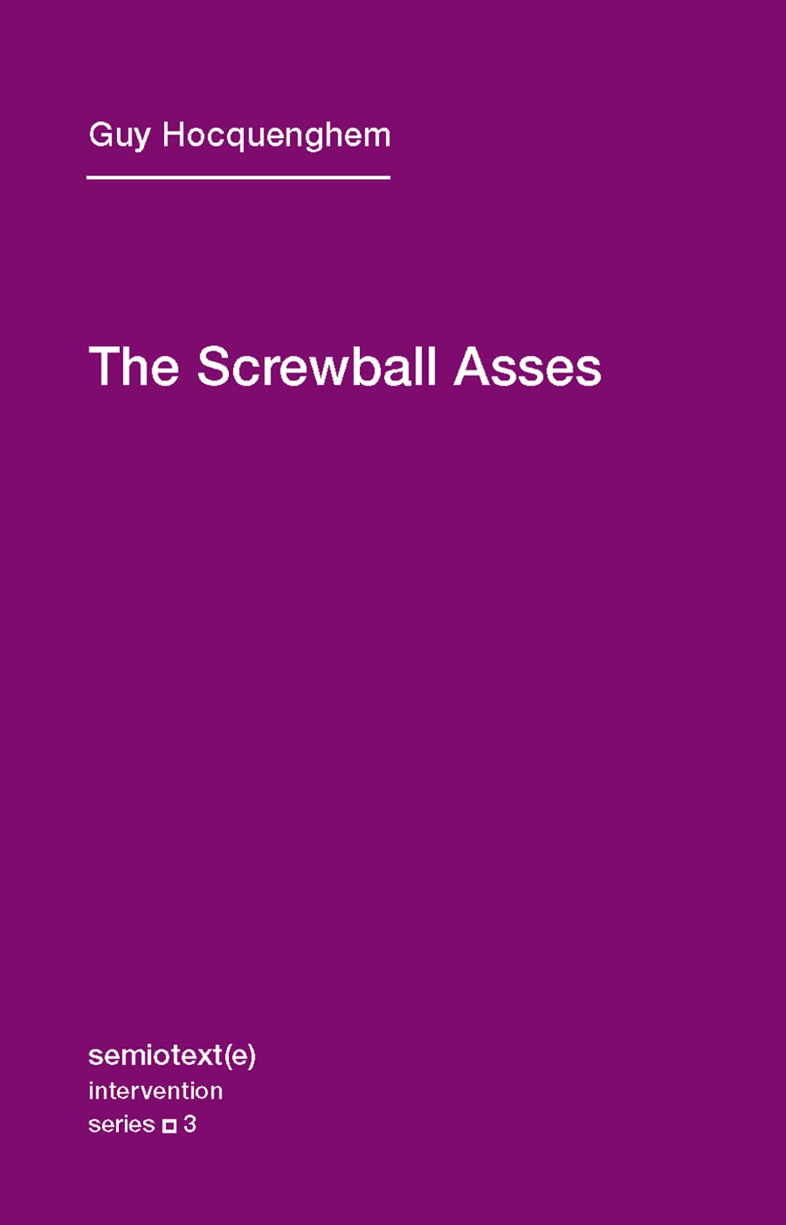 The Screwball Asses (Semiotext(e) / Intervention Series),Used