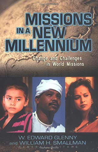 Missions in a New Millennium: Change and Challenges in World Missions,New