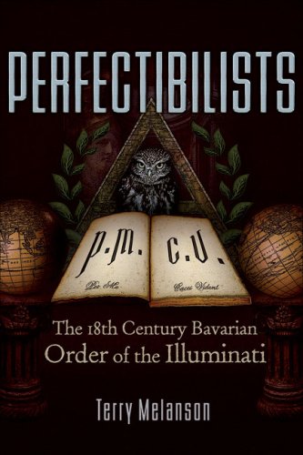 Perfectibilists: The 18th Century Bavarian Order of the Illuminati,Used