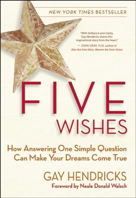 Five Wishes: How Answering One Simple Question Can Make Your Dreams Come True,Used
