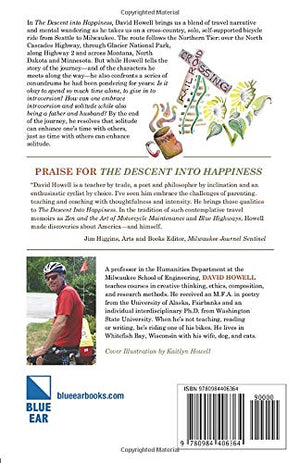 The Descent into Happiness: A Bicycling Journey over the Cascades and Rockies and across the Great Plains,Used