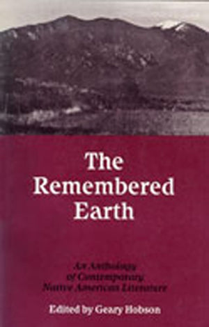 The Remembered Earth: An Anthology of Contemporary Native American Literature,Used