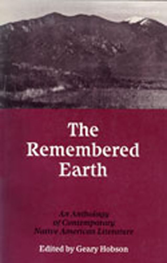 The Remembered Earth: An Anthology of Contemporary Native American Literature,Used