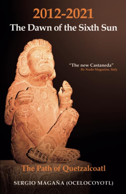 20122021 The Dawn of the Sixth Sun: The Path of Quetzalcoatl,Used