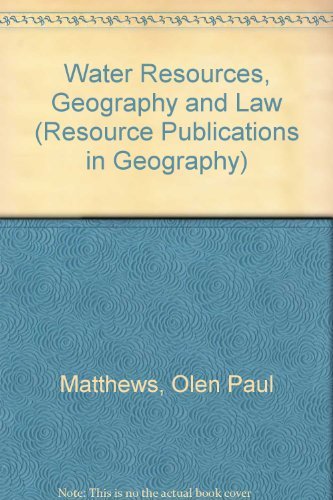 Water Resources, Geography and Law (RESOURCE PUBLICATIONS IN GEOGRAPHY),Used