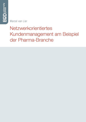 Netzwerkorientiertes Kundenmanagement Am Beispiel Der PharmaBranche (German Edition),Used