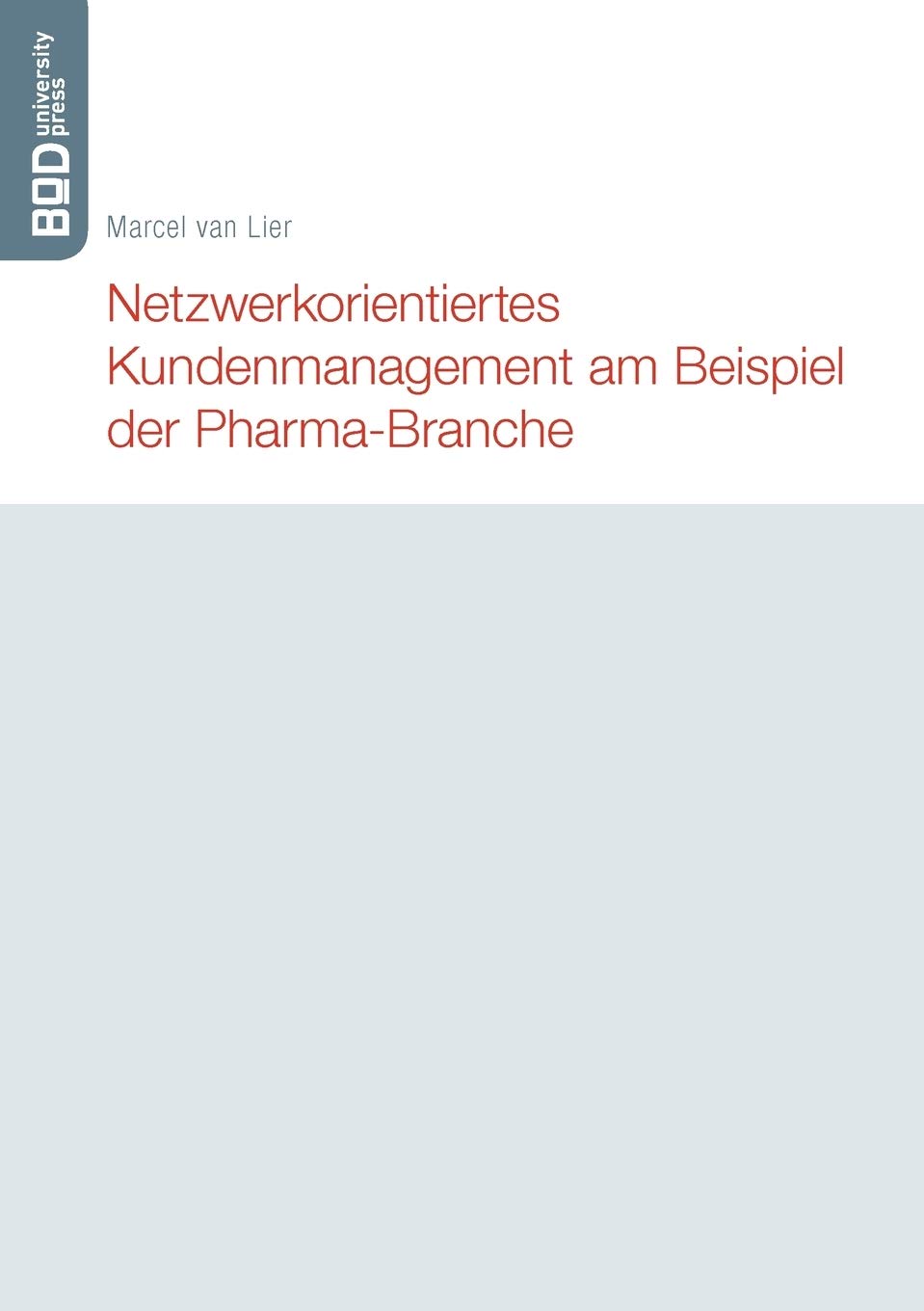 Netzwerkorientiertes Kundenmanagement Am Beispiel Der PharmaBranche (German Edition),Used