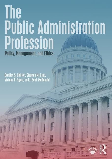 The Public Administration Profession: Policy, Management, And Ethics,Used