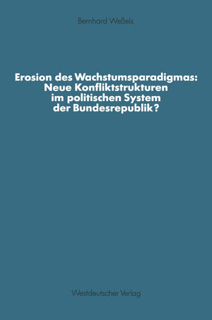 Erosion Des Wachstumsparadigmas: Neue Konfliktstrukturen Im Politischen System Der Bundesrepublik? (Schriften Des Zentralinstitu,Used