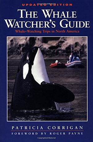 The Whale Watcher's Guide: WhaleWatching Trips in North America,Used