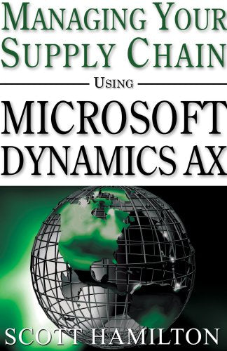 Managing Your Supply Chain Using Microsoft Dynamics Ax 4.0,Used