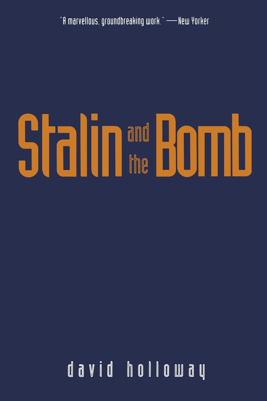 Stalin and the Bomb: The Soviet Union and Atomic Energy, 19391956