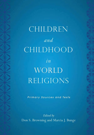 Children And Childhood In World Religions: Primary Sources And Texts (Rutgers Series In Childhood Studies),Used