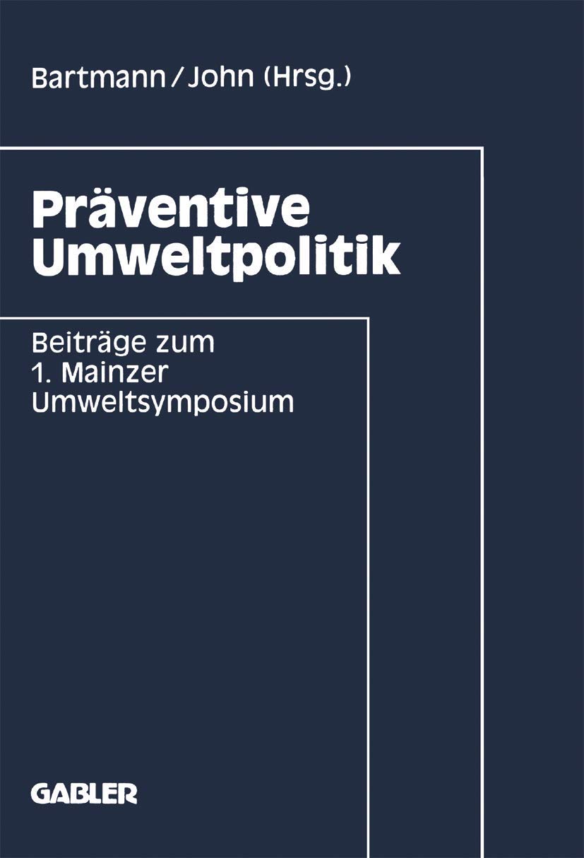Prventive Umweltpolitik: Beitrge Zum 1. Mainzer Umweltsymposium (German Edition),Used