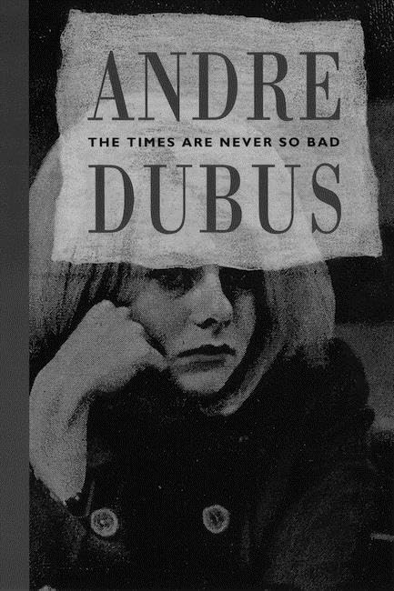 The Times Are Never So Bad-used