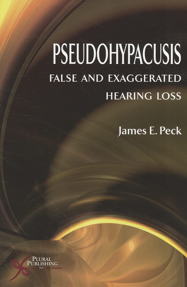 Pseudohypacusis: False and Exaggerated Hearing Loss,Used