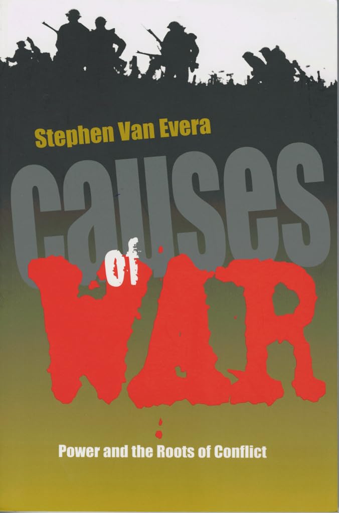 Causes Of War: Power And The Roots Of Conflict (Cornell Studies In Security Affairs),New
