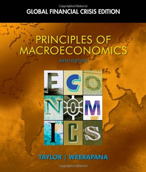 Principles Of Macroeconomics: Global Financial Crisis Edition (With Global Economic Crisis Gec Resource Center Printed Access Ca-used