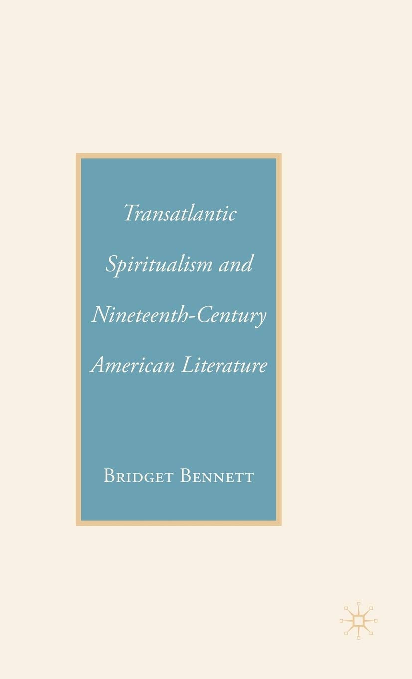 Transatlantic Spiritualism and NineteenthCentury American Literature,Used