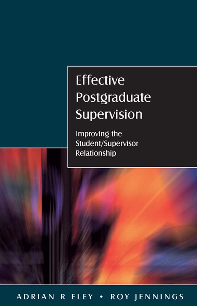 Effective Postgraduate Supervision: Improving the Student/Supervisor Relationship,Used