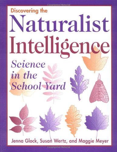 Discovering the Naturalist Intelligence: Science in the Schoolyard,New