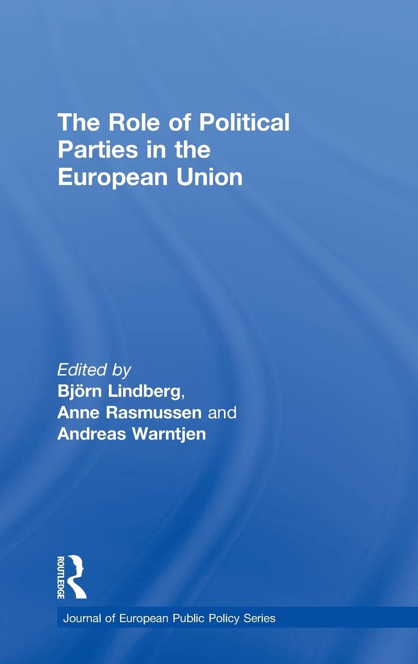 The Role Of Political Parties In The European Union (Journal Of European Public Policy Series),Used