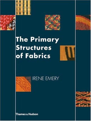 The Primary Structures Of Fabrics: An Illustrated Classification