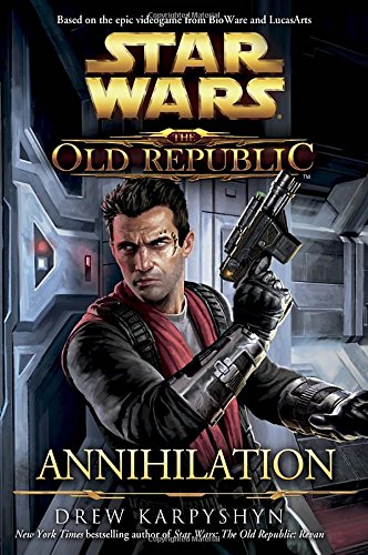 Star Wars: The Old Republic  Annihilation (Star Wars: The Old Republic  Legends)
