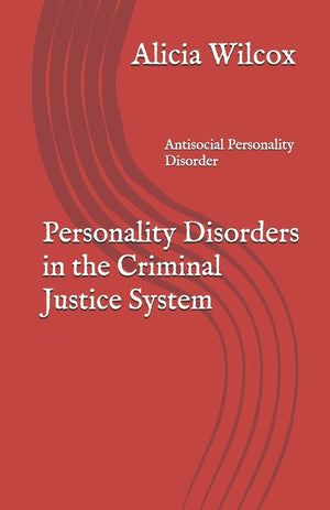 Personality Disorders in the Criminal Justice System: Antisocial Personality Disorder,Used