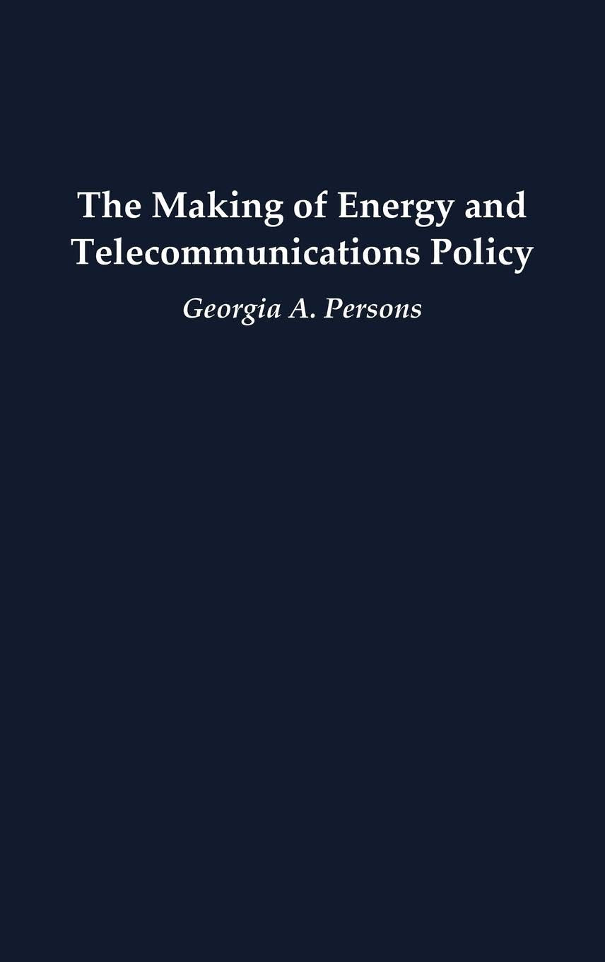 The Making Of Energy And Telecommunications Policy