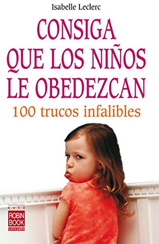 Consiga que los nios le obedezcan: 100 trucos infalibles (Spanish Edition),Used