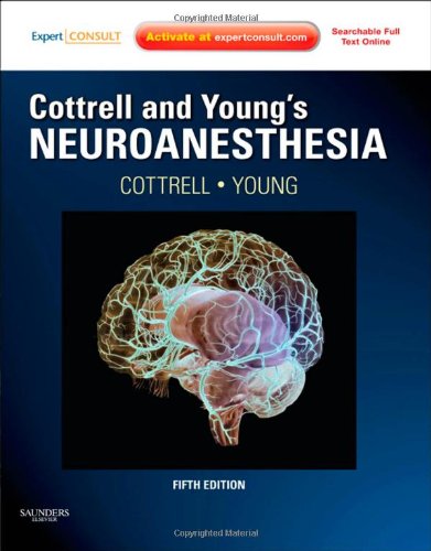 Cottrell And Young'S Neuroanesthesia: Expert Consult: Online And Print (Expert Consult Title: Online + Print),New