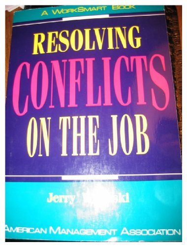 Resolving Conflicts on the Job (Worksmart Series),Used