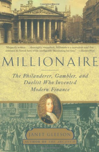 Millionaire: The Philanderer, Gambler, and Duelist Who Invented Modern Finance,Used