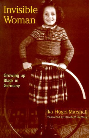 Invisible Woman: Growing Up Black in Germany,Used