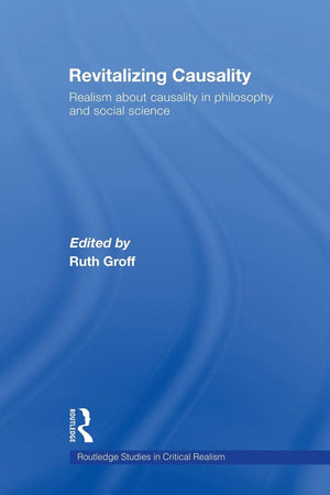 Revitalizing Causality (Routledge Studies in Critical Realism),Used