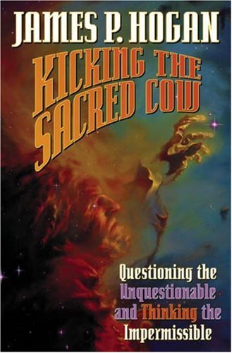 Kicking the Sacred Cow: Heresy and Impermissible Thoughts in Science,New