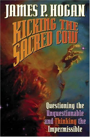 Kicking the Sacred Cow: Heresy and Impermissible Thoughts in Science,Used