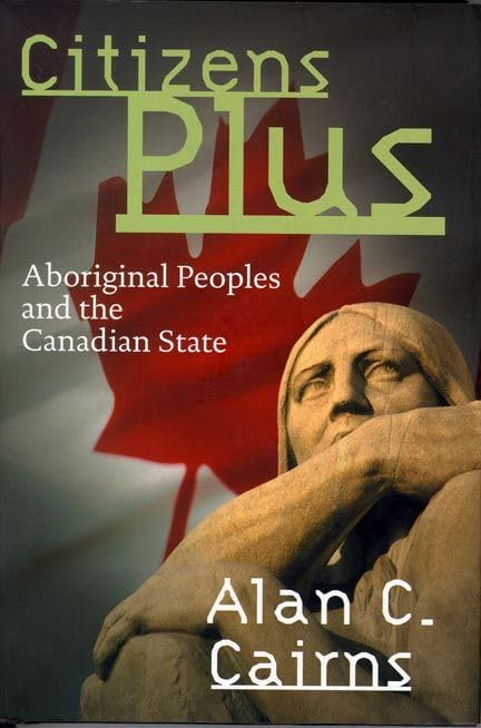 Citizens Plus: Aboriginal Peoples and the Canadian State,Used