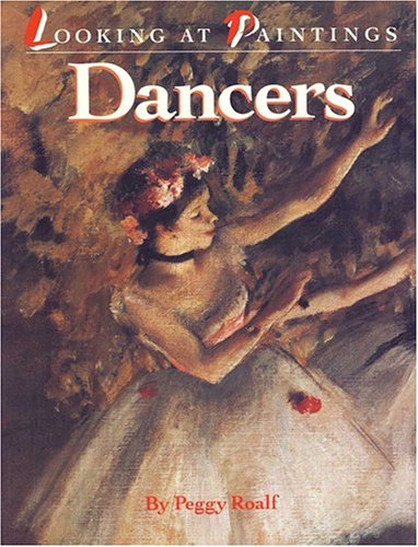 Looking at Paintings DANCERS: Dancers: Looking at Paintings,Used