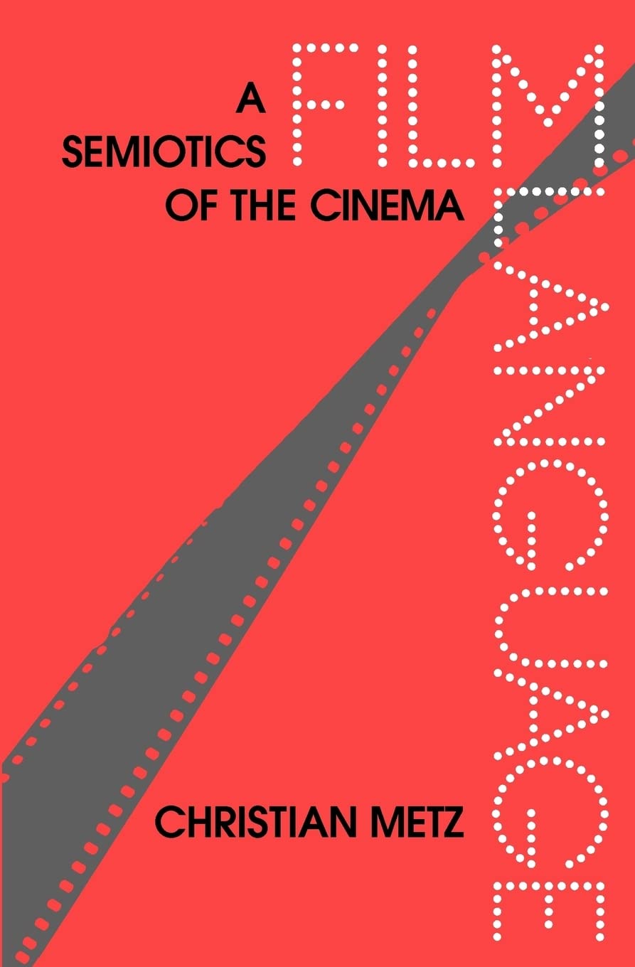 Film Language: A Semiotics Of The Cinema,New